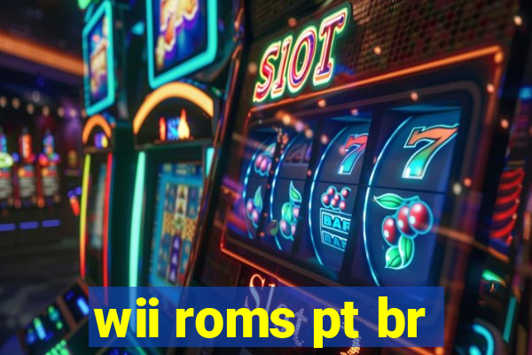 wii roms pt br